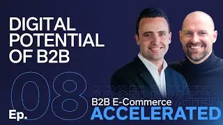 Unleashing the Digital Potential of B2B: Insights and Advice from Sales Leader Brent Bragge E8