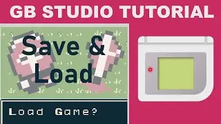 Save and Load System - GB Studio Tutorial