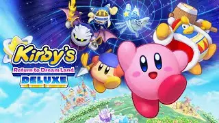 Kirby’s Return to Dream Land Deluxe 4К - 3ч.
