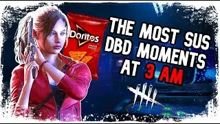 The Most Sus DBD Moments At 3 AM [compilation] - Dead by Daylight