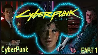Cyberpunk 2077 in 2022! - Part 1 - Playthrough
