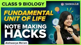Making Notes: Fundamental Unit of Life | Class 9 Biology