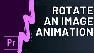 How to Rotate an Image Animation in Premiere Pro CC