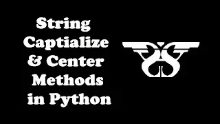 118. Capitalize and Center Method in Python with Example Code || Padding, Python String Methods - 1
