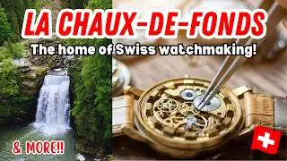 Discovering the HOME of SWISS WATCHMAKING: La Chaux-de-Fonds, Switzerland