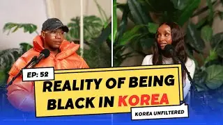 The REALITY of being Black in Korea ▫  Ep: 52