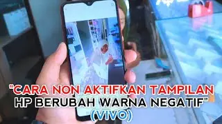 CARA NON AKTIFKAN TAMPILAN HP BERUBAH WARNA NEGATIF (VIVO)