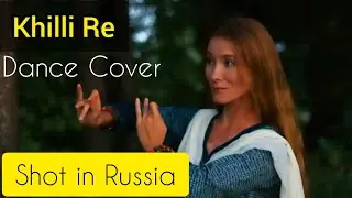 KHILLI RE (RAAVAN MOVIE) || Bollywood Song Dance Cover || Russian Dance Artist