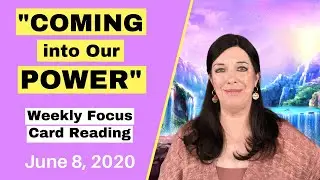 COMING INTO OUR POWER | The Power of Oneness | Time for COMPASSION | Weekly Card Reading June 8 2020
