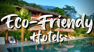 Top 10 Eco-Friendly Hotels in the World | Sustainable Travel Guide