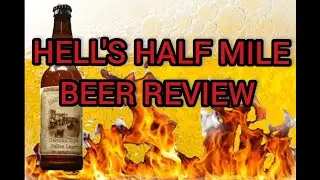 Hell's Half Mile Beer Review