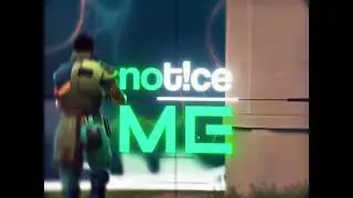 🧶Notice Me - Valorant Edit