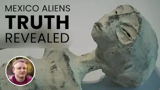 Mexico Aliens DEBUNKED?
