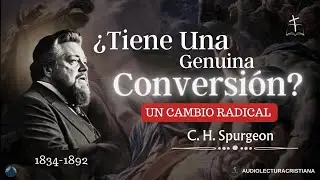 Do You Have a Genuine Conversion? | A Radical Change / C.H. Spurgeon