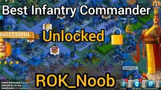 Unlocking the Best Infantry Commander: Liu Che | Field Testing & Upgrading | Rise of Kingdoms