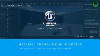 010# UNREAL ENGINE 4 [TAMIL] || Material Change Using UI Button