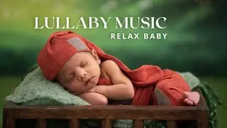 Baby Sleep Music, Lullaby for Babies Sleep
