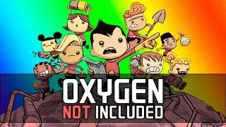 Oxygen Not Included Funny Moments Cut