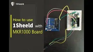 Arduino MKR with 1Sheeld Tutorial