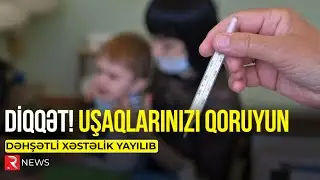 Uşaqlarda yayılan xəstəliyin adı nədir?