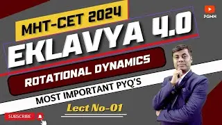 EKLAVYA 4.0 || Rotational Dynamics || LECT 01 ||  MHT-CET 2024 PCM || Mukesh Sir