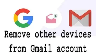 Remove other devices from Gmail account.