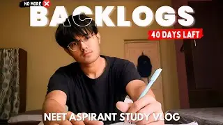 CLEARING BACKLOGS‼️ 40 DAYS LEFT FOR #NEET | VLOG 51 | STUDY VLOG WITH ME