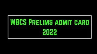 Wbcs admit card 2022