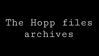 The Hopp files archives
