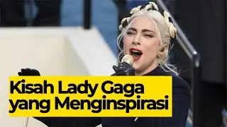 KISAH LADY GAGA YANG MENGINSPIRASI
