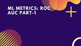 Roc Auc | Machine Learning Metrics | Machine Learning