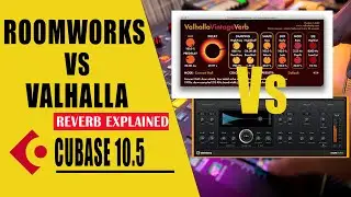 Roomworks Vs Valhalla REVERB | Cubase | Reverb Parameters Explained! 