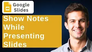 How To See Your Speaker Notes While Presenting Google Slides [2025 Guide]