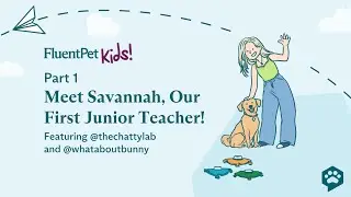 Introducing FluentPet’s First-Ever Junior Teacher!