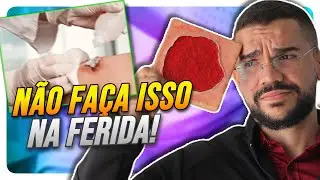 🔴NÃO FAÇA ISSO NA FERIDA! (atrasa a cicatrização)
