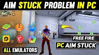 How To Solve Emulators Aim Stuck Problem In Free Fire | Free Fire Pc Aim Stuck Problem All Emulator