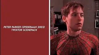 peter parker (Spiderman 2002) twixtor scenepack