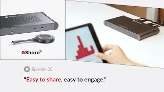 What's eShare: Easy to Share, Easy to Engage (Episode 03)