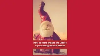 How to share images and videos in your Instagram live stream