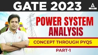 POWER SYSTEM ANALYSIS PREVIOUS YEAR QUESTIONS FOR GATE 2023 | PART - 1 | BY SANTAN SIR