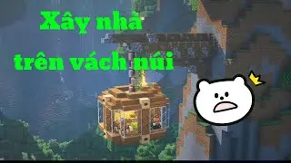 [Minecraft] Hướng Dẫn Xây Nhà Trên Vách Núi Siêu Đẹp