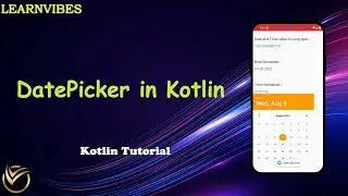 Kotlin Tutorial: DatePicker in Kotlin | How to set Date by DatePicker in Android | 