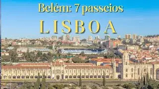 Belém, Lisboa: Um Guia Completo com 7 Passeios Inesquecíveis