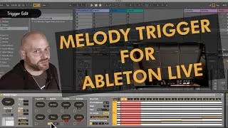 Melody Trigger - Trigger Melodies in Ableton Live / Max for Live device - Walk Trough All Functions