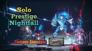 Destiny 2 - Solo prestige nightfall using Sleeper Simulant ( Dawnblade Warlock )