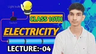 ELECTRICITY CLASS 10TH ||LECTURE 04 ||BY SHAVEZ BHAIYA ||2025-26 ||CBSE/NCERT SYLLABUS