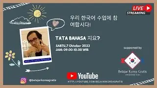 Belajar Korea Gratis 7 Oct 2023 - Tata Bahasa 지요?