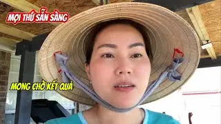 #518||  NGHỈ LÀM 1 Ngày Chuẩn Bị MỌI THỨ TỐT NHẤT Cho TỔ ẤM _ Háo Hức Chờ Đợi KẾT QUẢ.