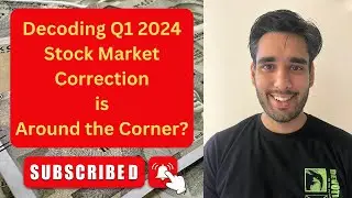 Decoding Q1 2024: Navigating India's Stock Market Amidst Imminent Corrections