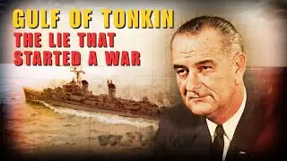 TRUTH about the Gulf of Tonkin Incident - Forgotten History